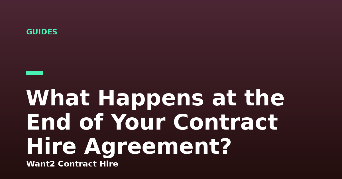 What Happens at the End of Your Contract Hire Agreement?